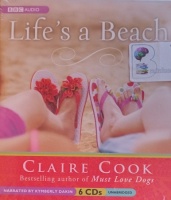 Life's a Beach written by Claire Cook performed by Kymberly Dakin on Audio CD (Unabridged)